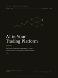 AI in Your Trading Platform — AXIOM Education Series Book 8
