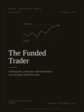 The Funded Trader — AXIOM Education Series Book 12